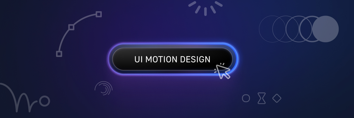 How Motion UI Creates Meaningful Experiences: Benefits, Principles, and Trends